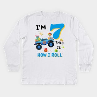 I'm 7 This Is How I Roll, 7 Year Old Boy Or Girl Monster Truck Gift Kids Long Sleeve T-Shirt